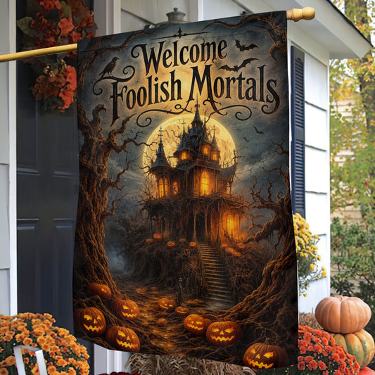 Halloween Haunted House Garden & House Flag, Welcome Foolish Mortals Yard Flag Spooky Season Gift For Witch Lover