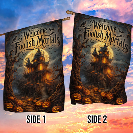 Halloween Haunted House Garden & House Flag, Welcome Foolish Mortals Yard Flag Spooky Season Gift For Witch Lover