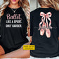Personalized Ballet Two-sided T-shirt, Like A Sport Only Harder Tees Gift For Ballet Lover