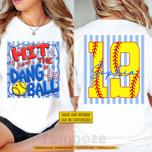 Personalized Softball Two-sided T-shirt, Hit The Dang Ball Sport Tees Gift For Softball Lover