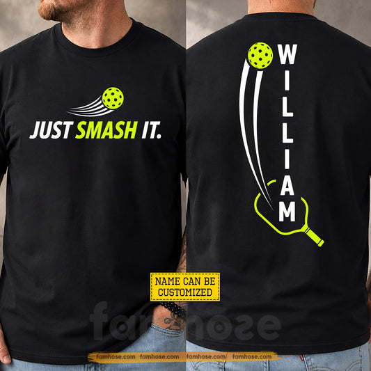 Personalized Pickleball Two-sided T-shirt, Just Smash It Sport Tees Gift For Pickleball Lover