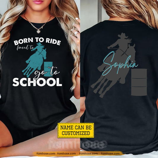 Personalized Barrel Racing First Day Of School Two-sided T-shirt, Born To Ride Back To School Tees, Student Gift For Barrel Racing Lover
