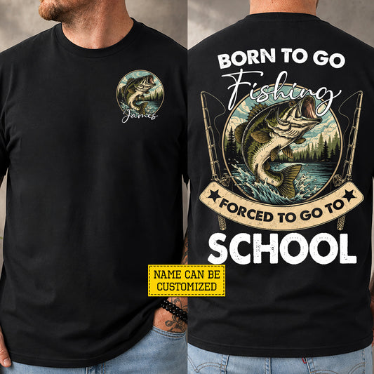 Personalized Fishing First Day Of School Two-sided T-shirt, Born To Go Fishing Back To School Tees, Student Gift For Fishing Lover