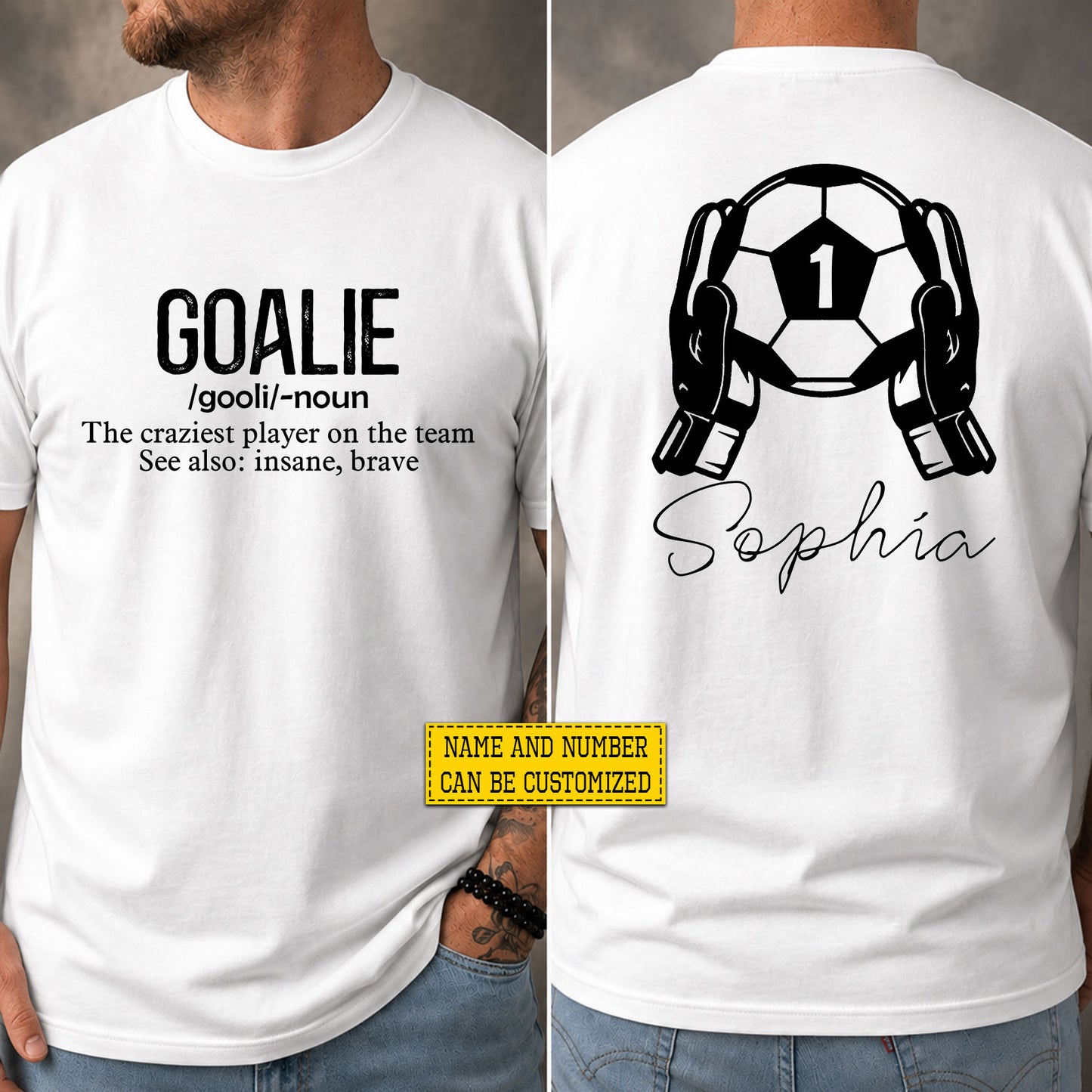 Funny Personalized Soccer Goalie Two-sided T-shirt, The Craziest Player On The Team Sport Tees Gift For Soccer Lover