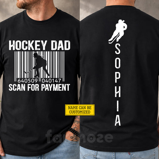 Funny Personalized Hockey Dad Daughter Two-sided T-shirt, Hockey Dad Scan For Payment Tees Father's Day Gift For Hockey Lovers