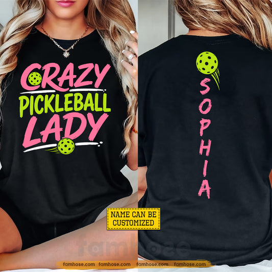 Personalized Pickleball Girl Two-sided T-shirt, Crazy Pickleball Lady Sport Tees Gift For Pickleball Lover