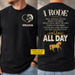 Personalized Horse Riding Two-sided T-shirt, I Rode All Day Tees Gift For Horse Riding Lover