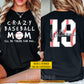 Personalized Baseball Mom Two-sided T-shirt, Crazy Baseball Mom Sport Tees Mother's Day Gift For Baseball Lovers