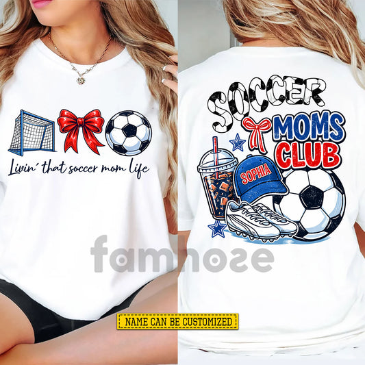 Personalized Soccer Mom Two-sided T-shirt, Livin' That Soccer Mom Life Sport Tees Mother's Day Gift For Soccer Lovers
