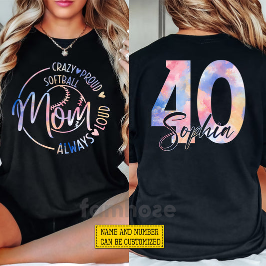 Personalized Softball Mom Two-sided T-shirt, Crazy Proud Always Loud Tees Mother's Day Gift For Softball Lovers