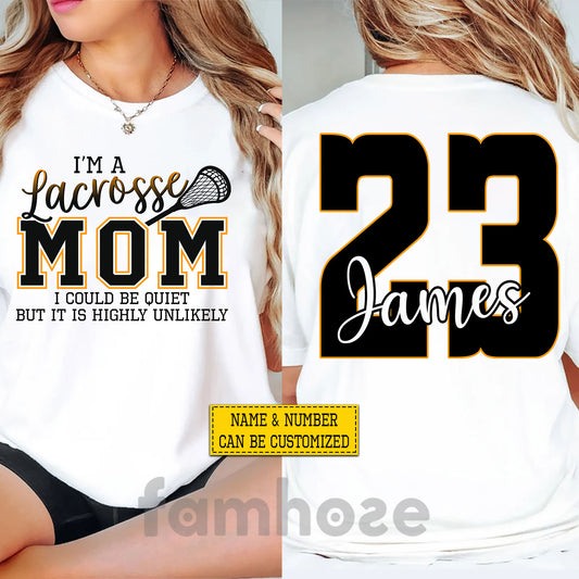 Funny Personalized Lacrosse Mom Two-sided T-shirt, I'm A Lacrosse Mom Tees Mother's Day Gift For Lacrosse Lovers