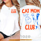 Cat Mom Two-sided T-shirt, Cat Mom Club Tees Mother's Day Gift For Cat Lovers