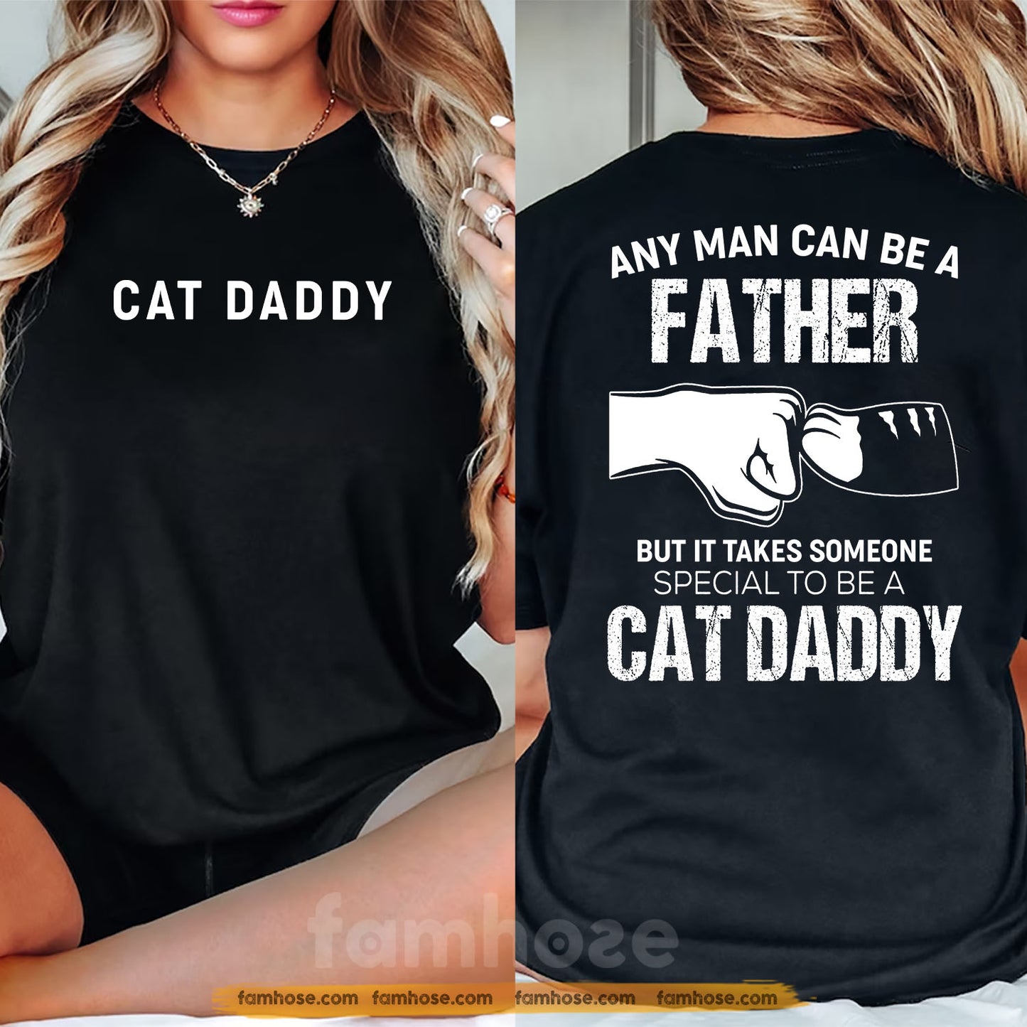 Cat Dad Two-sided T-shirt, Any Man Can Be A Father Tees Father's Day Gift For Cat Lovers