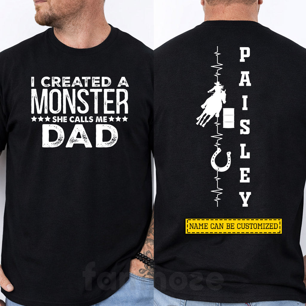 Funny Personalized Barrel Racing Dad Two-sided T-shirt, I Created A Monster Tees Father's Day Gift For Barrel Racing Lovers