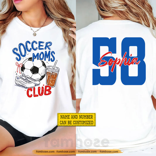 Personalized Soccer Mom Two-sided T-shirt, Soccer Moms Club Tees Mother's Day Gift For Soccer Lovers