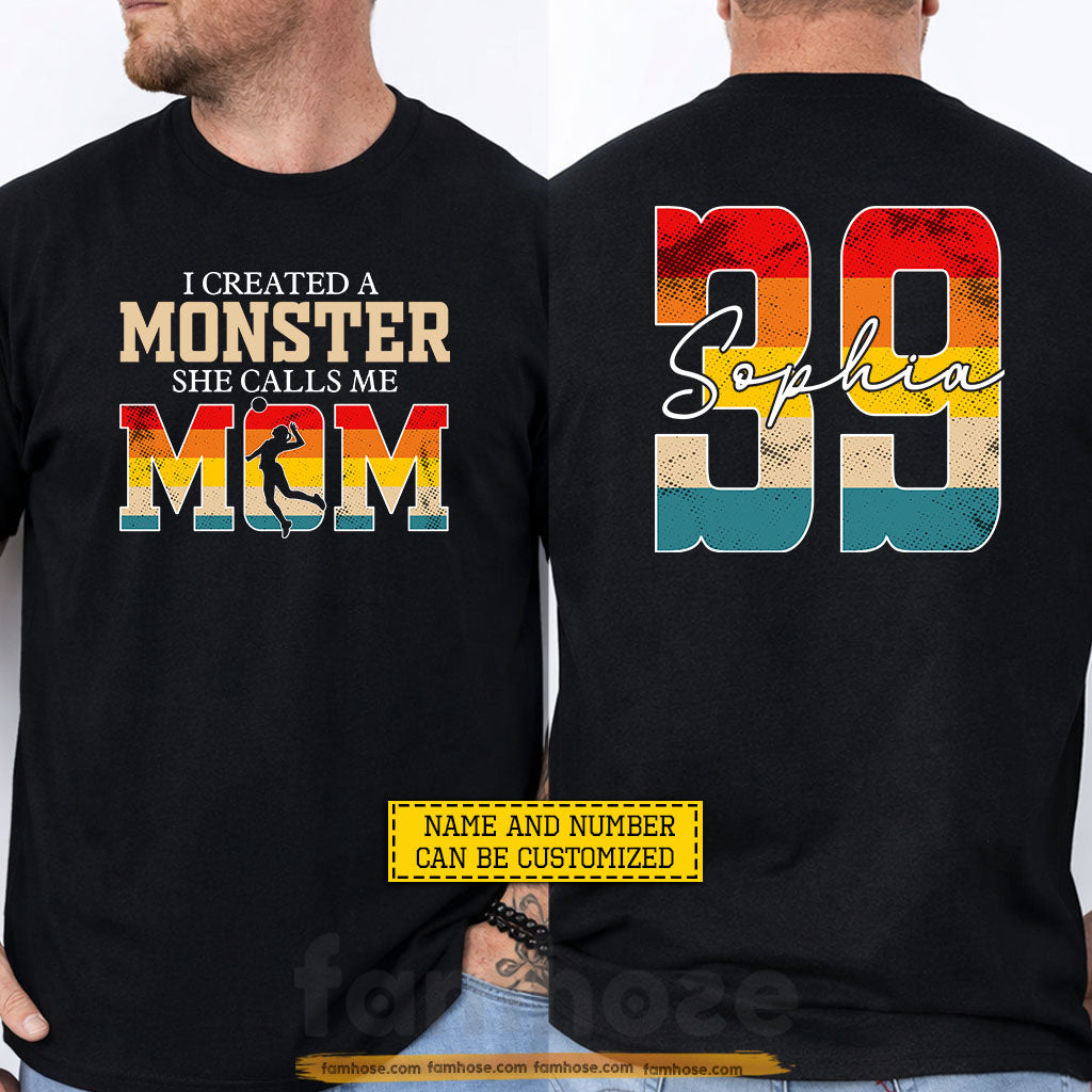 Personalized Volleyball Mom Two-sided T-shirt, I Created A Monster She Calls Me Mom Sport Tees Mother's Day Gift For Volleyball Lovers