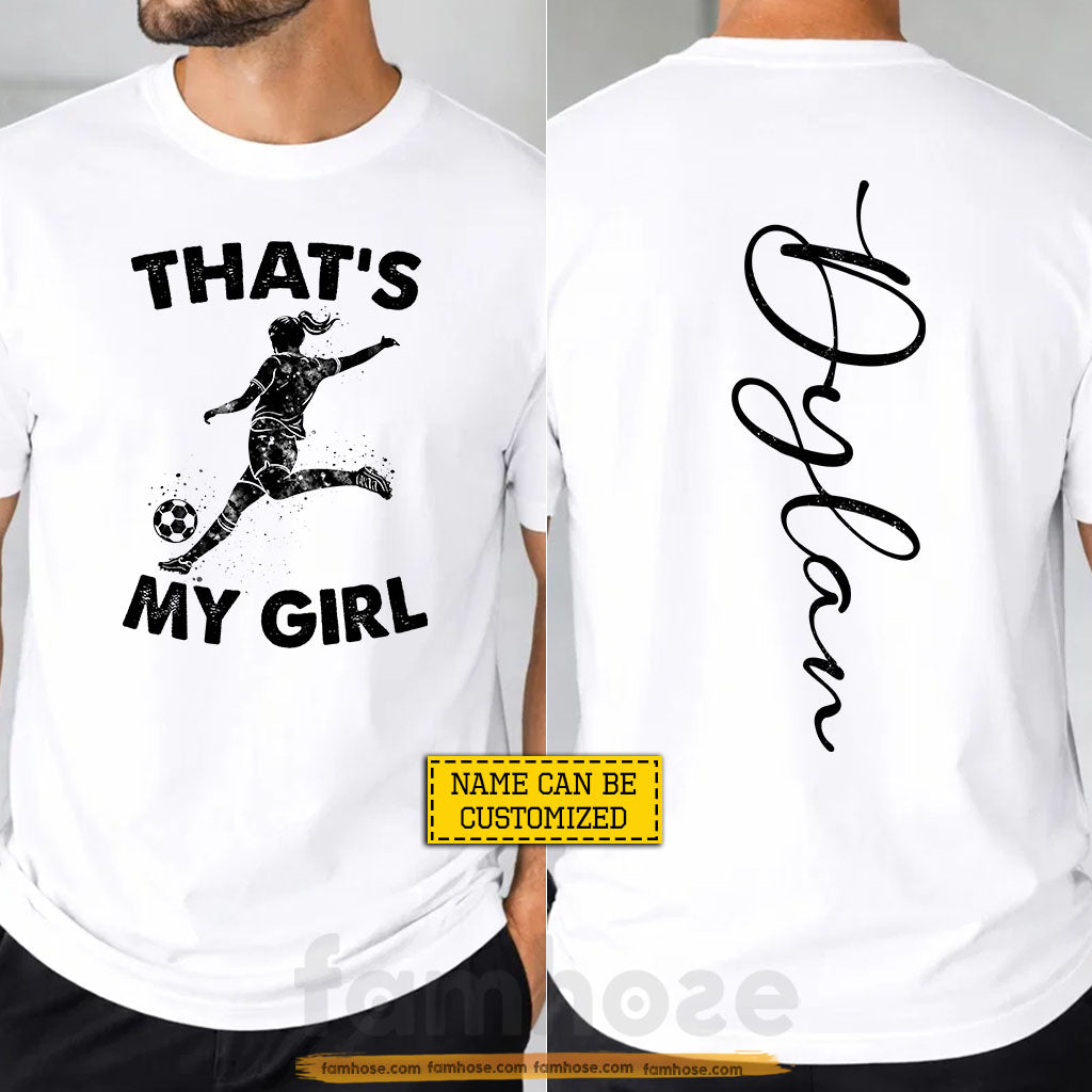 Personalized Soccer Parent Two-sided T-shirt, That's My Girl Tees Gift For Soccer Lovers
