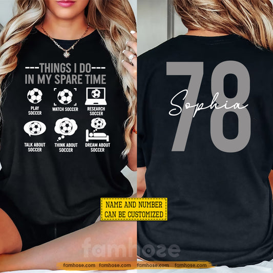 Personalized Soccer Two-sided T-shirt, Things I Do In My Spare Time Sport Tees World Soccer Event Gift For Soccer Lovers