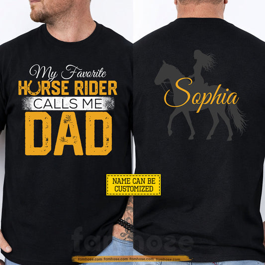 Personalized Horse Dad Two-sided T-shirt, My Favorite Horse Rider Calls Me Dad Tees Father's Day Gift For Horse Lovers