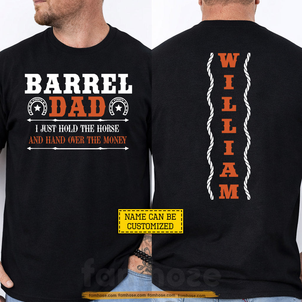Personalized Barrel Dad Two-sided T-shirt, Barrel Dad Hand Over The Money Tees Father's Day Gift For Barrel Racing Lovers