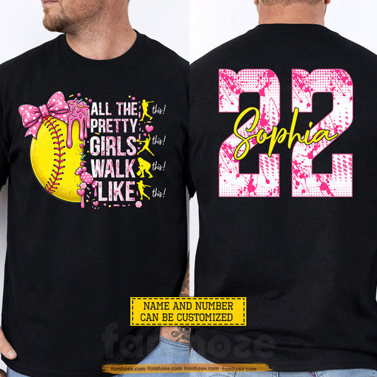 Personalized Softball Girl Two-sided T-shirt, All The Pretty Girls Walk Like This Sport Tees Gift For Softball Lover