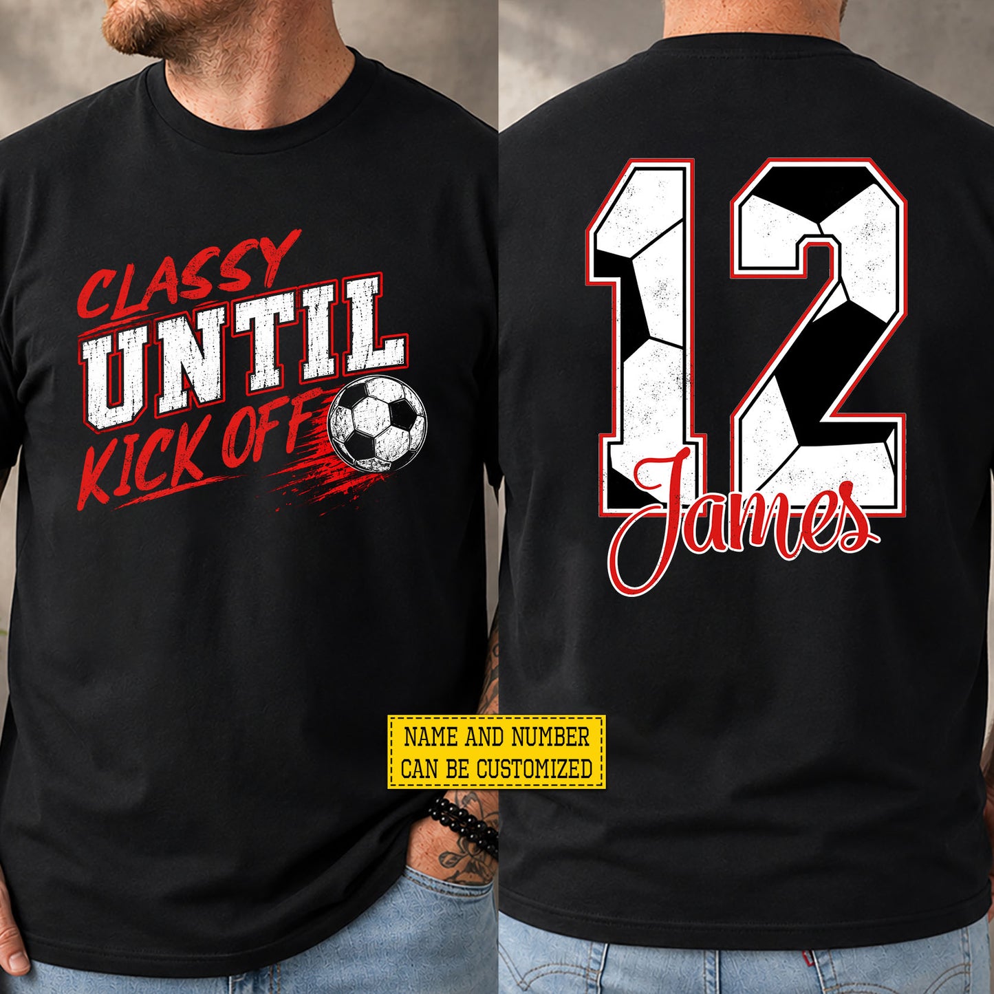 Personalized Soccer Two-sided T-shirt, Classy Until Kick Off Sport Tees Gift For Soccer Lover