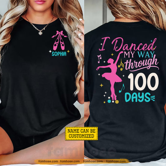 Personalized Ballet First Day Of School Two-sided T-shirt, I Danced My Way Through 100 Days Back To School Tees, Student Gift For Ballet Lover