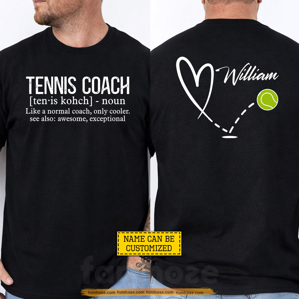 Personalized Tennis Coach Two-sided T-shirt, Like A Normal Coach Only Cooler Sport Tees Gift For Tennis Lover