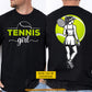 Personalized Tennis Girl Two-sided T-shirt, Play Like A Girl Sport Tees Gift For Tennis Lover