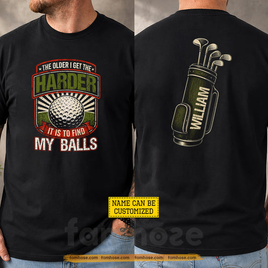 Personalized Golf Two-sided T-shirt, The Older I Get The Harder Sport Tees Gift For Golf Lover