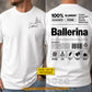 Personalized Ballet Two-sided T-shirt, 100% Certified Ballerina Tees Gift For Ballet Lover