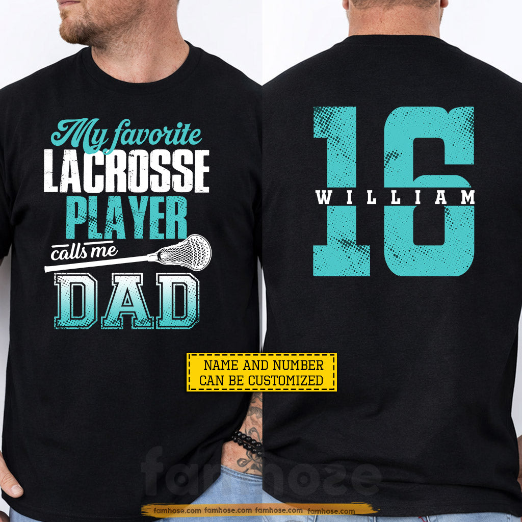 Personalized Lacrosse Dad Two-sided T-shirt, My Favorite Lacrosse Player Sport Tees Father's Day Gift For Lacrosse Lovers