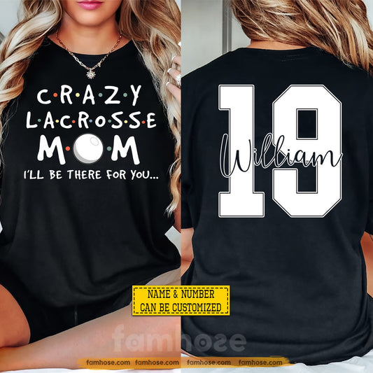 Personalized Lacrosse Mom Two-sided T-shirt, Crazy Lacrosse Mom Sport Tees Mother's Day Gift For Lacrosse Lovers