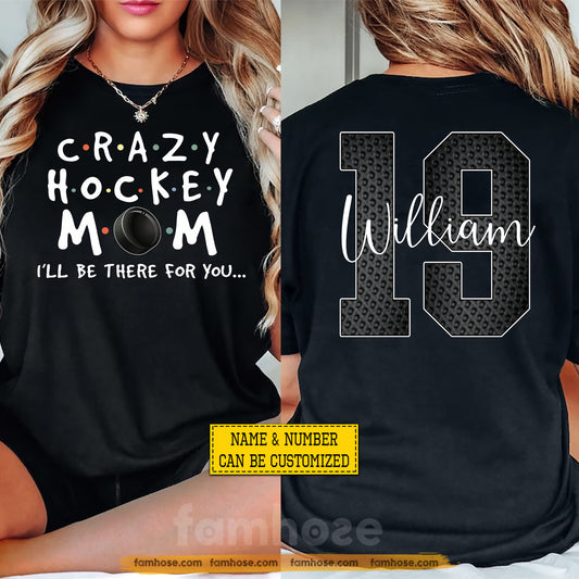 Personalized Hockey Mom Two-sided T-shirt, Crazy Hockey Mom Sport Tees Mother's Day Gift For Hockey Lovers