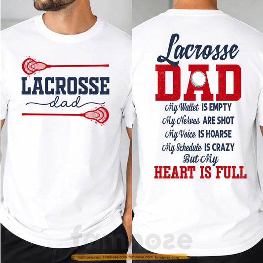 Lacrosse Dad Two-sided T-shirt, Lacrosse Dad My Heart Is Full Tees Father's Day Gift For Lacrosse Lover