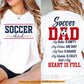 Soccer Dad Two-sided T-shirt, Soccer Dad My Heart Is Full Tees Father's Day Gift For Soccer Lover