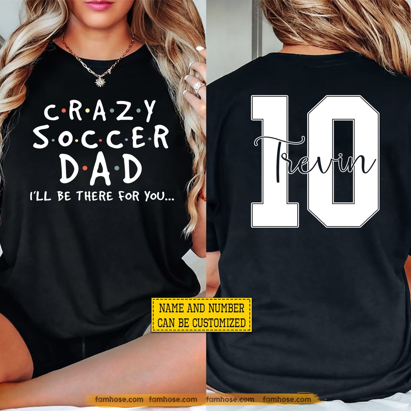 Funny Personalized Soccer Dad Two-sided T-shirt, Crazy Soccer Dad I'll Be There For You Sport Tees Father's Day Gift For Soccer Lovers
