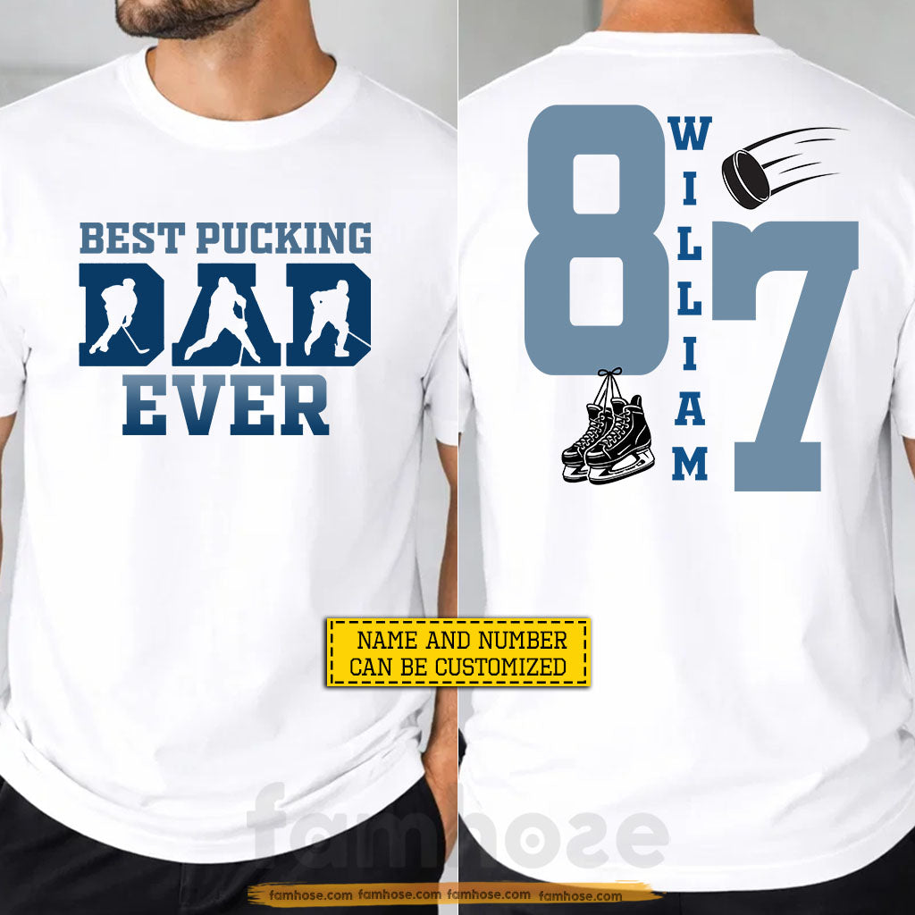 Funny Personalized Hockey Dad Two-sided T-shirt, Best Pucking Dad Ever Tees Father's Day Gift For Hockey Lovers