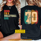 Vintage Personalized Volleyball Dad Two-sided T-shirt, Bruh I'm Volleyball Dad Sport Tees Father's Day Gift For Volleyball Lovers