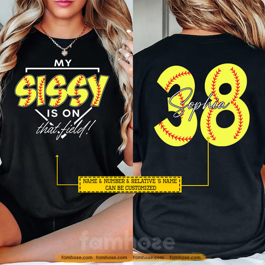 Personalized Softball Two-sided T-shirt, My Sissy Is On That Field Sport Tees Gift For Softball Lovers