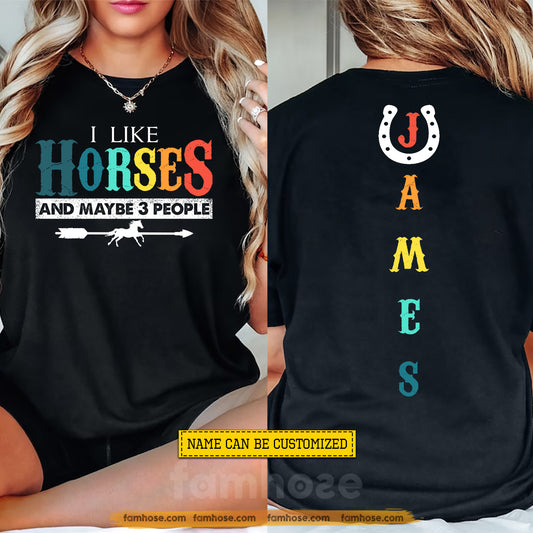 Funny Personalized Horse Two-sided T-shirt, I Like Horses And Maybe 3 People Tees Gift For Horse Lover