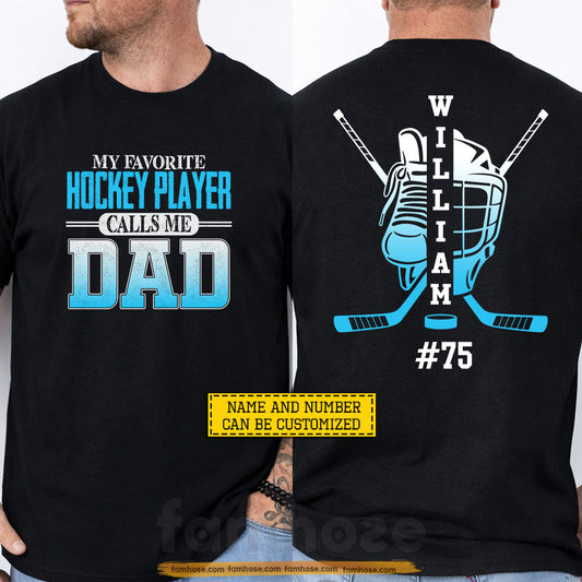 Personalized Hockey Dad Two-sided T-shirt, My Favorite Hockey Player Sport Tees Father's Day Gift For Hockey Lovers