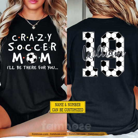 Personalized Soccer Mom Two-sided T-shirt, Crazy Soccer Mom Sport Tees Mother's Day Gift For Soccer Lovers
