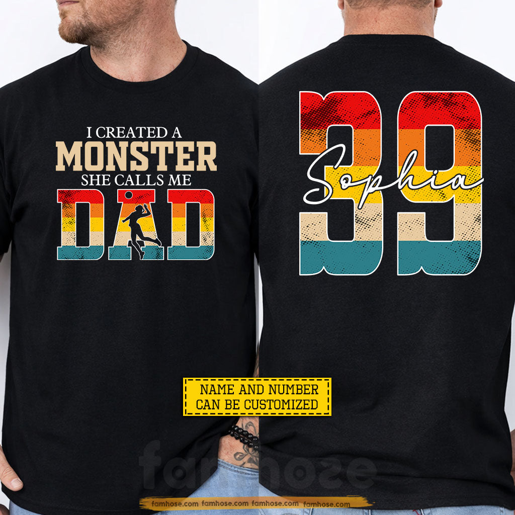 Funny Personalized Volleyball Dad Two-sided T-shirt, I Created A Monster She Calls Me Dad Sport Tees Father's Day Gift For Volleyball Lovers