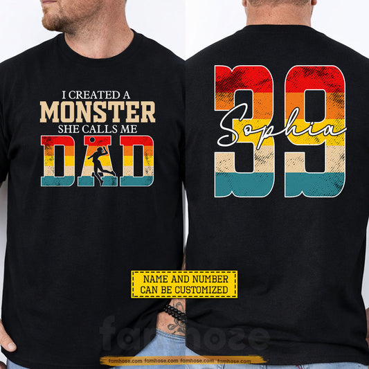 Funny Personalized Volleyball Dad Two-sided T-shirt, I Created A Monster She Calls Me Dad Sport Tees Father's Day Gift For Volleyball Lovers