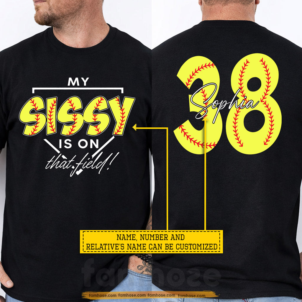 Personalized Softball Two-sided T-shirt, My Sissy Is On That Field Sport Tees Gift For Softball Lovers