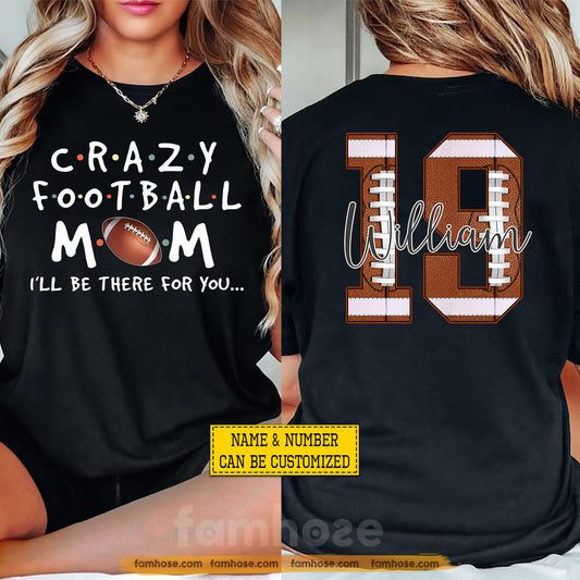 Personalized Football Mom Two-sided T-shirt, Crazy Football Mom Sport Tees Mother's Day Gift For Football Lovers
