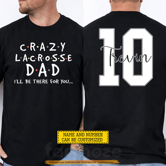 Personalized Lacrosse Dad Two-sided T-shirt, Crazy Lacrosse Dad Sport Tees Father's Day Gift For Lacrosse Lovers