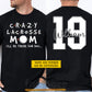 Personalized Lacrosse Mom Two-sided T-shirt, Crazy Lacrosse Mom Sport Tees Mother's Day Gift For Lacrosse Lovers