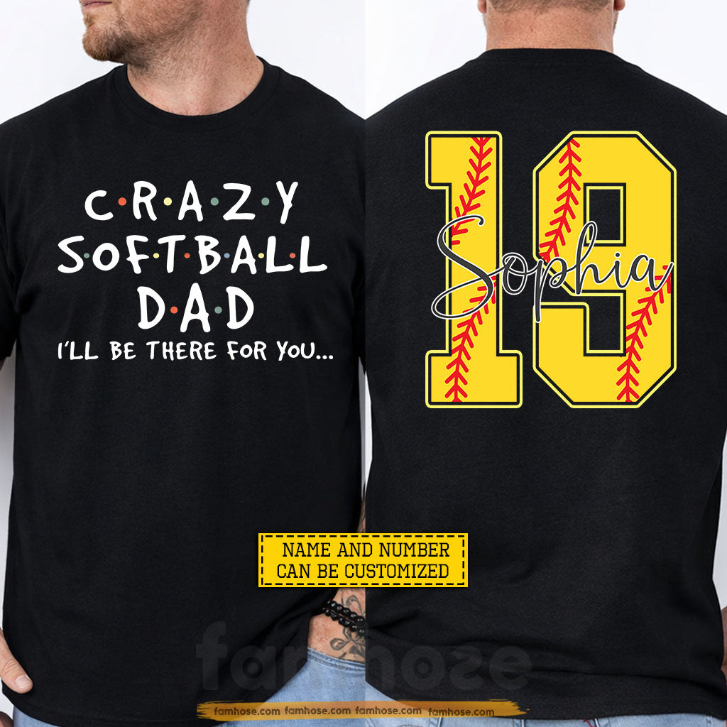 Personalized Softball Dad Two-side T-shirt, Crazy Softball Dad Sport Tees Father's Day Gift For Softball Lovers